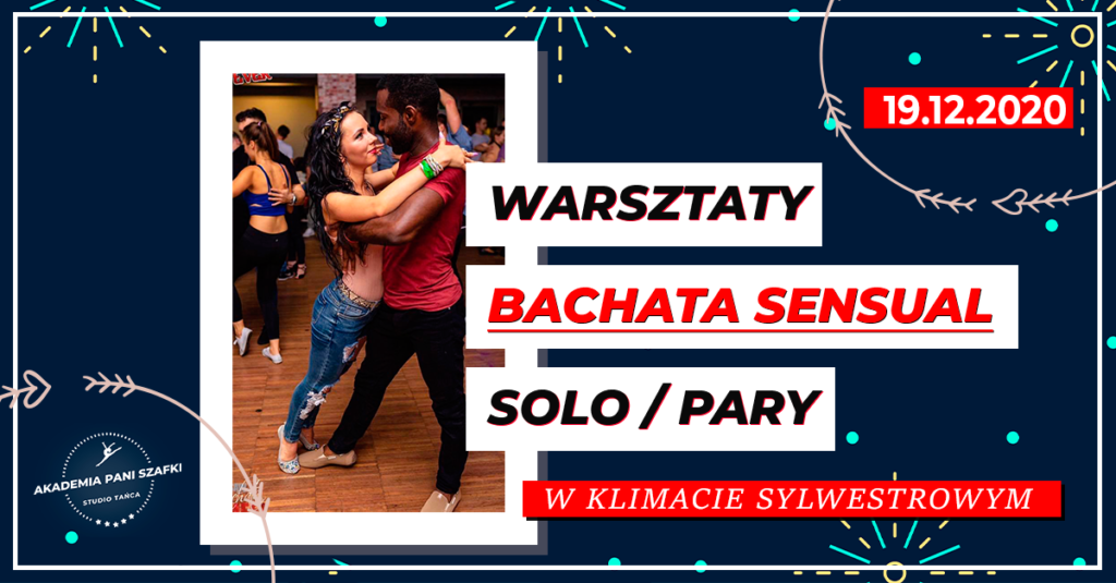 Sylwestrowe warsztaty bachata sensual solo i pary w akademii tanca pani szafki w markach