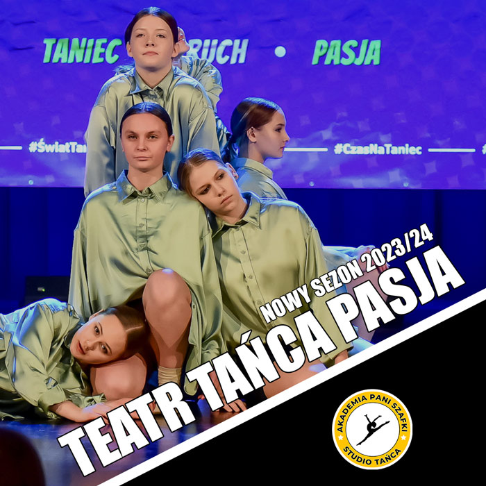 Teatr tańca Pasja z Akademii Pani Szafki zaprasza do zapisów na nowy sezon 23/24